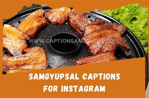 Top 185 Samgyupsal Captions For Instagram in 2023.
